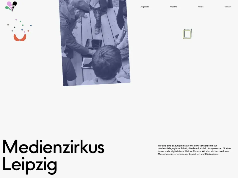 Screenshot of the Medienzirkus Leipzig homepage, showing a clean layout with lots of white space, an angled image, lively illustrations and a big "Medienzirkus Leipzig" heading next to a text "Wir sind eine Bildungsinitiative mit dem Schwerpunkt auf medienpädagogische Arbeit, die darauf abzielt, Kompetenzen für eine immer mehr digitalisierte Welt zu fördern. Wir sind ein Netzwerk von Menschen mit verschiedenen Expertisen und Blickwinkeln"